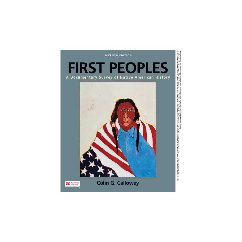 Calloway, First Peoples: A Documentary Survey of Native American History, 9781319244576, MPS, 7th, History, Books, 772325